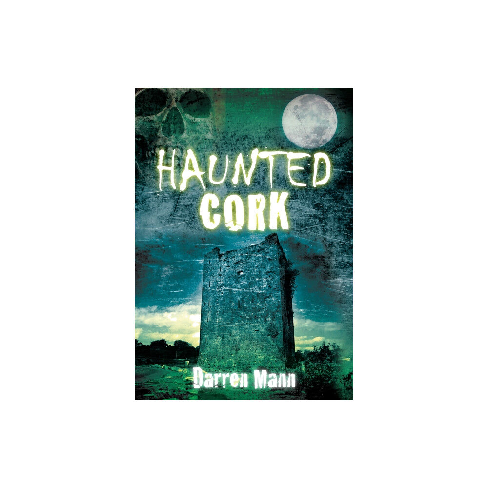 The History Press Ltd Haunted Cork (häftad, eng)