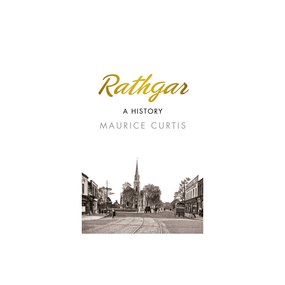 The History Press Ltd Rathgar: A History (häftad, eng)