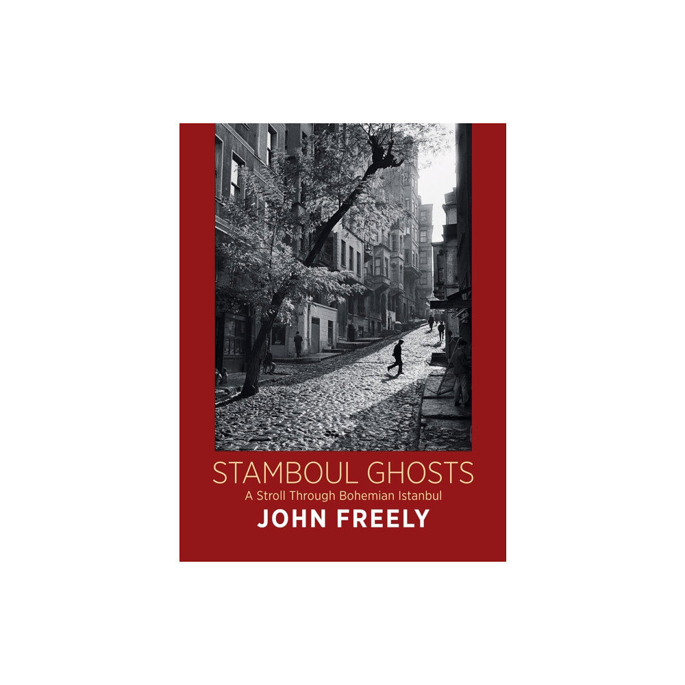 Caique Publishing Ltd Stamboul Ghosts: A Stroll Through Bohemian Istanbul (inbunden, eng)