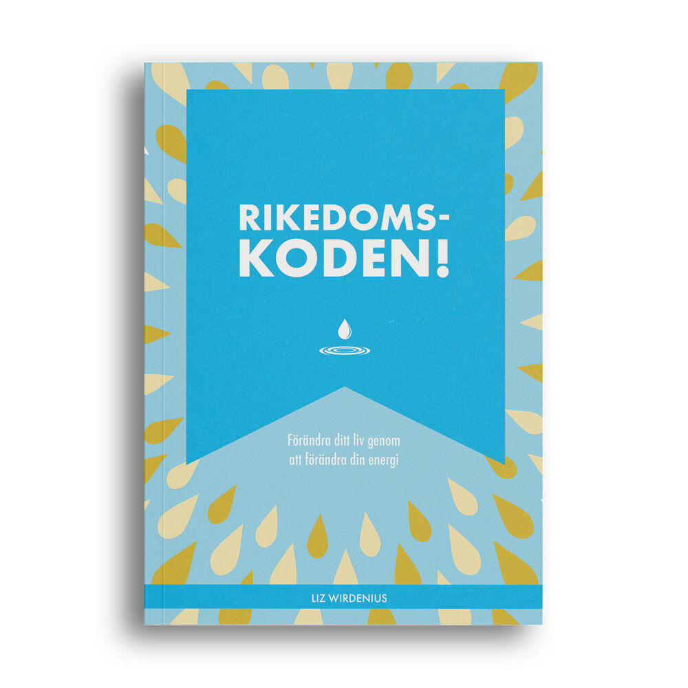 Liz Wirdenius Rikedomskoden! : förändra ditt liv genom att förändra din energi (bok, danskt band)