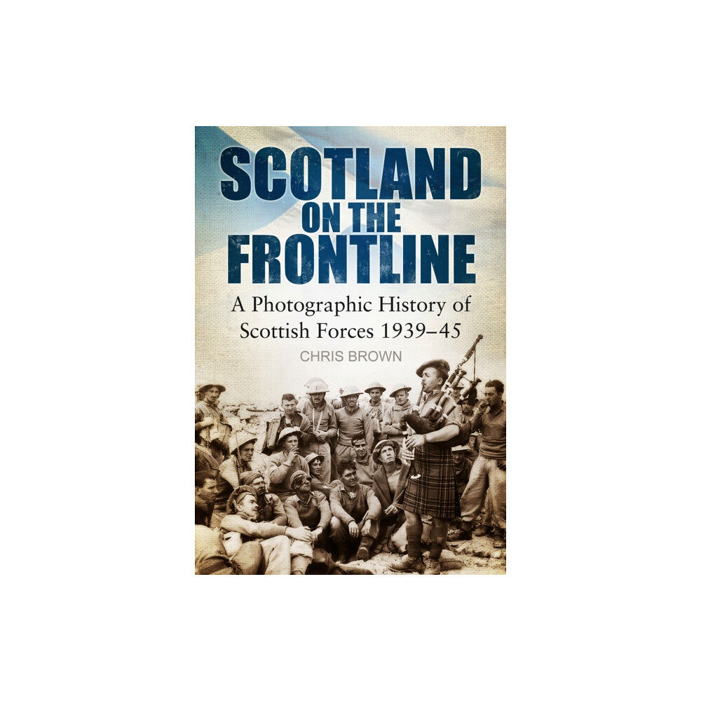 The History Press Ltd Scotland on the Frontline (häftad, eng)