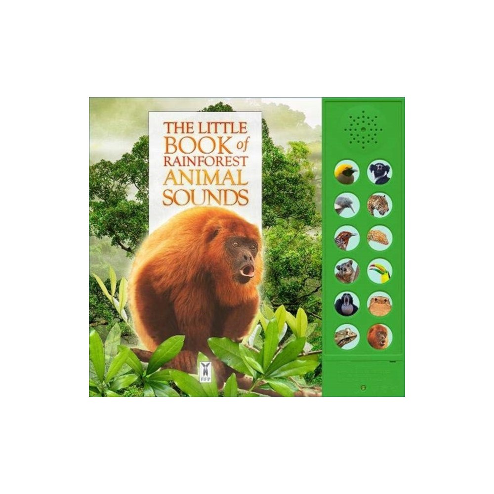 Fine Feather Press Ltd The Little Book of Rainforest Animal Sounds (bok, board book, eng)