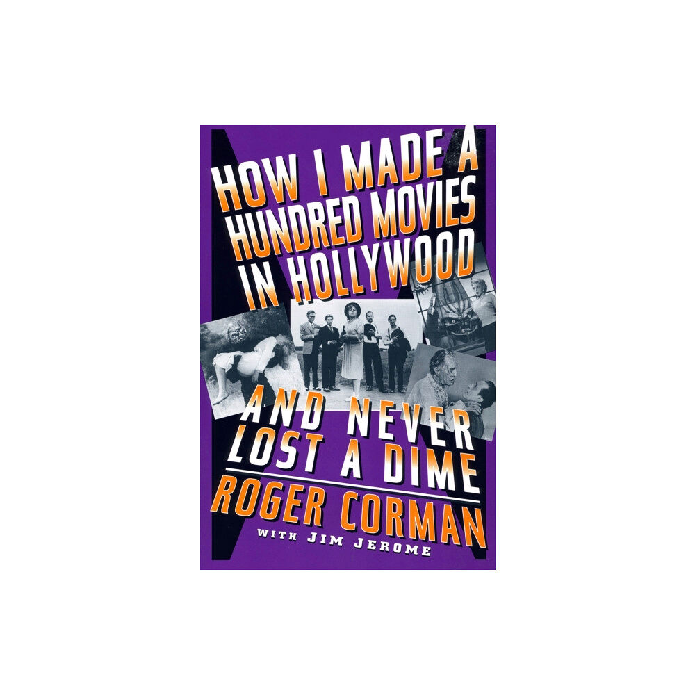 Hachette Books How I Made A Hundred Movies In Hollywood And Never Lost A Dime (häftad, eng)