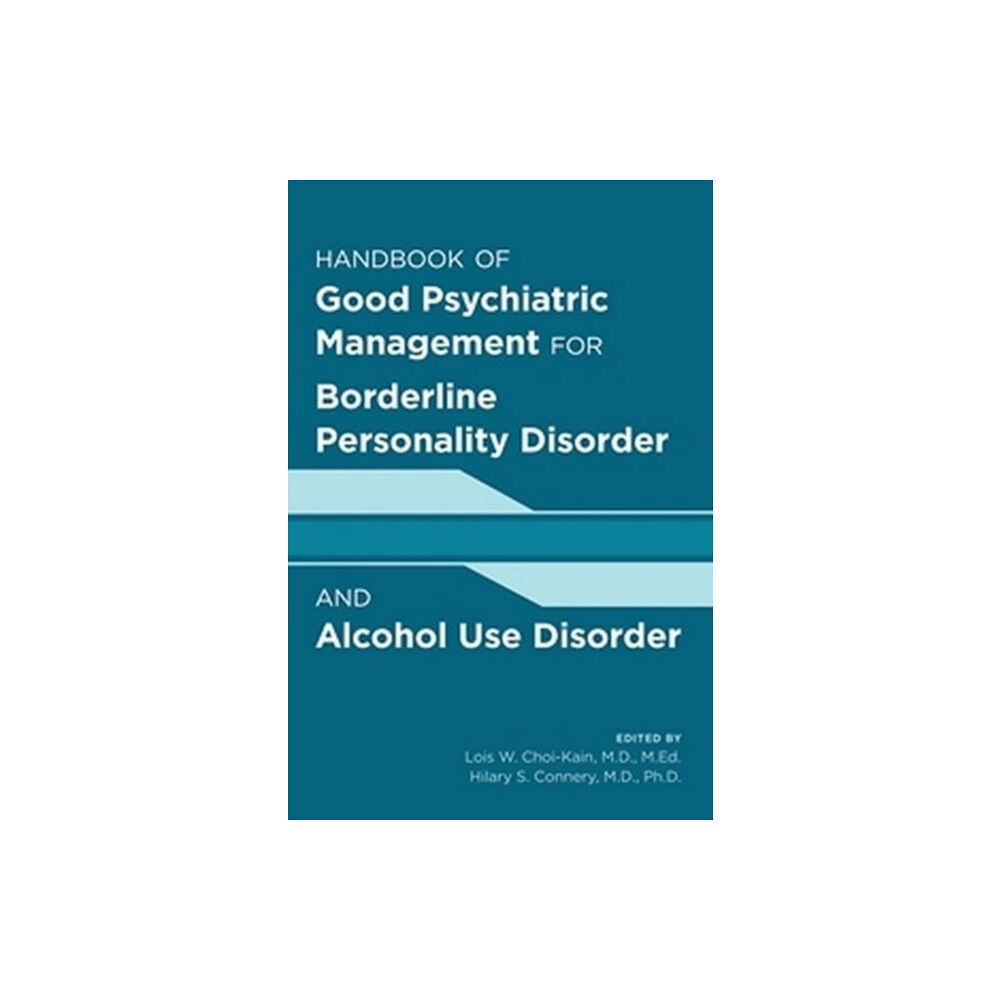 American Psychiatric Association Publishing Handbook of Good Psychiatric Management for Borderline Personality Disorder and Alcohol Use Disorder (häftad, eng)