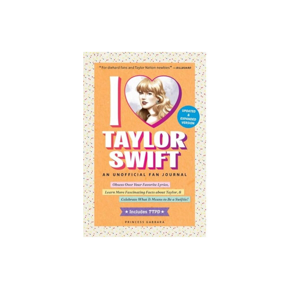 Adams Media Corporation I Love Taylor Swift Updated & Expanded Version (inbunden, eng)