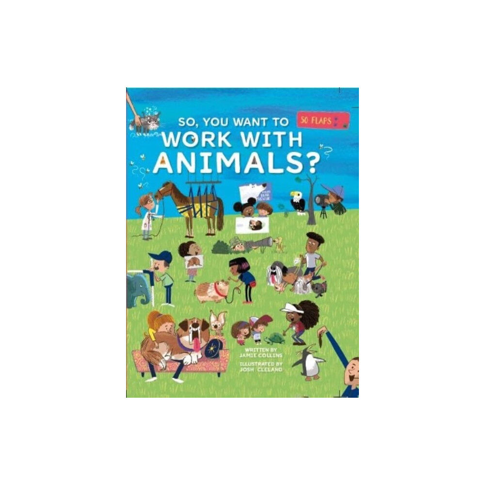 NQ Publishers So, You Want To Work With Animals? (bok, board book, eng)