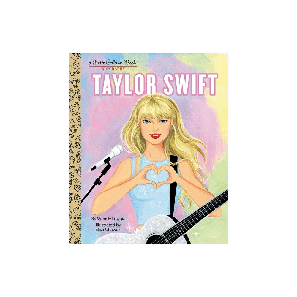 Wendy Loggia Taylor Swift: A Little Golden Book Biography (inbunden, eng)