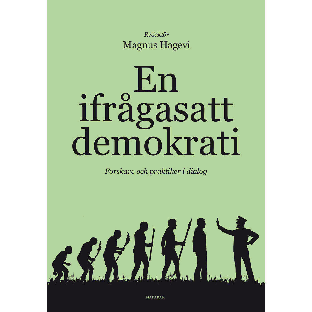 Makadam förlag En ifrågasatt demokrati : forskare och praktiker i dialog (bok, danskt band)