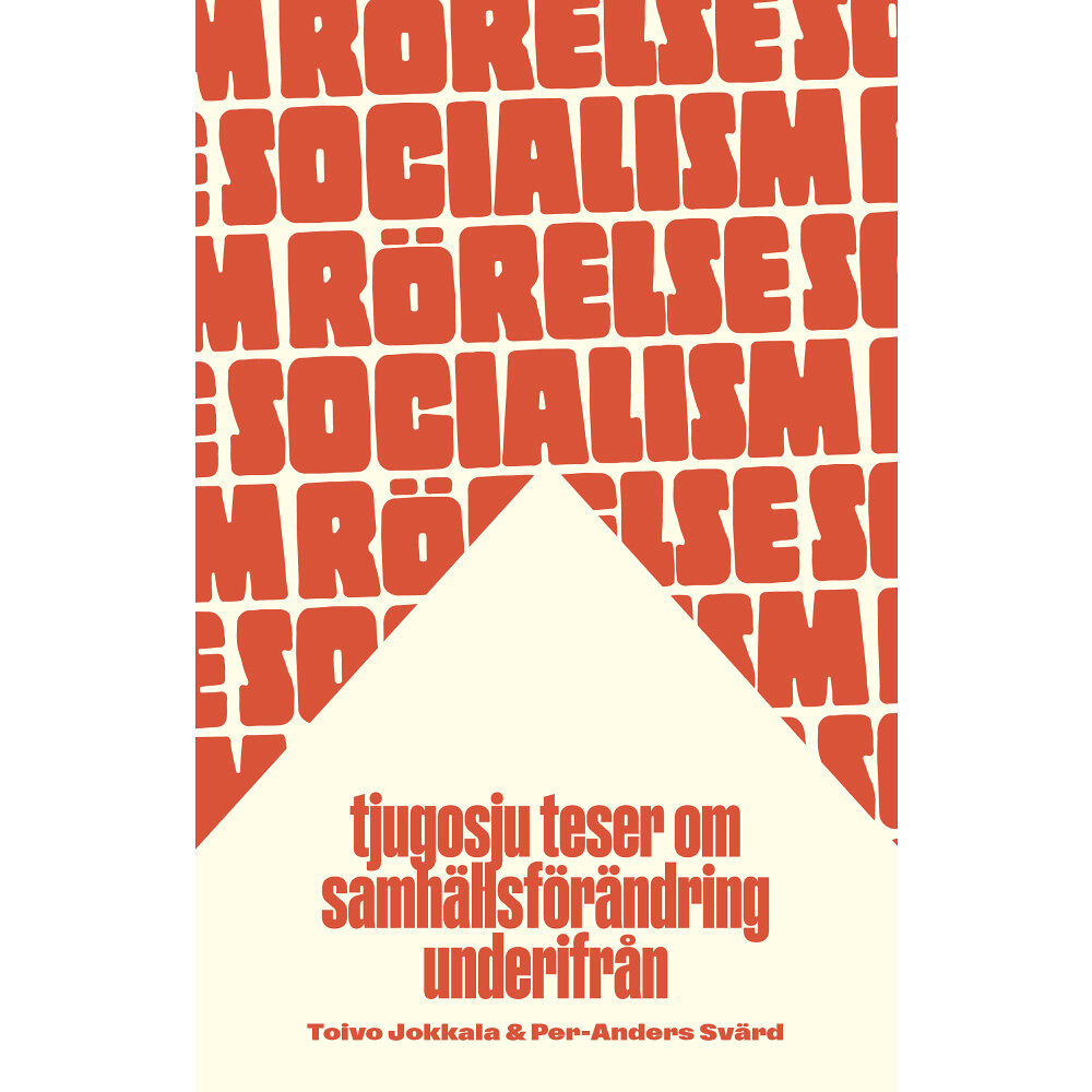 Per-Anders Svärd Rörelsesocialism : tjugosju teser om samhällsförändring underifrån (bok, danskt band)