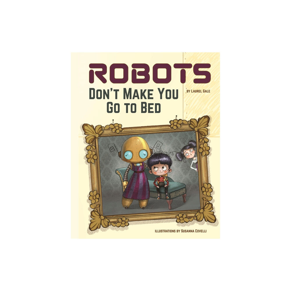 Familius LLC Robots Don't Make You Go to Bed (inbunden, eng)