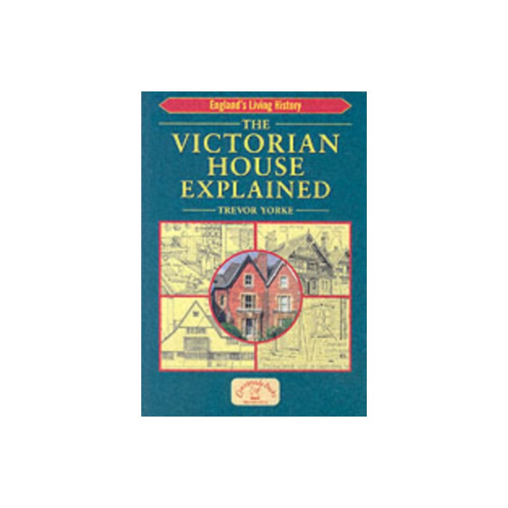 Countryside Books The Victorian House Explained (häftad, eng)