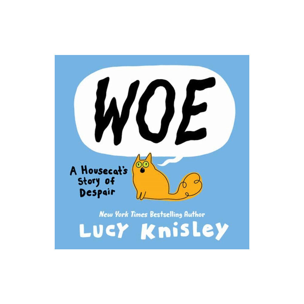Random House USA Inc Woe: A Housecat's Story of Despair (inbunden, eng)