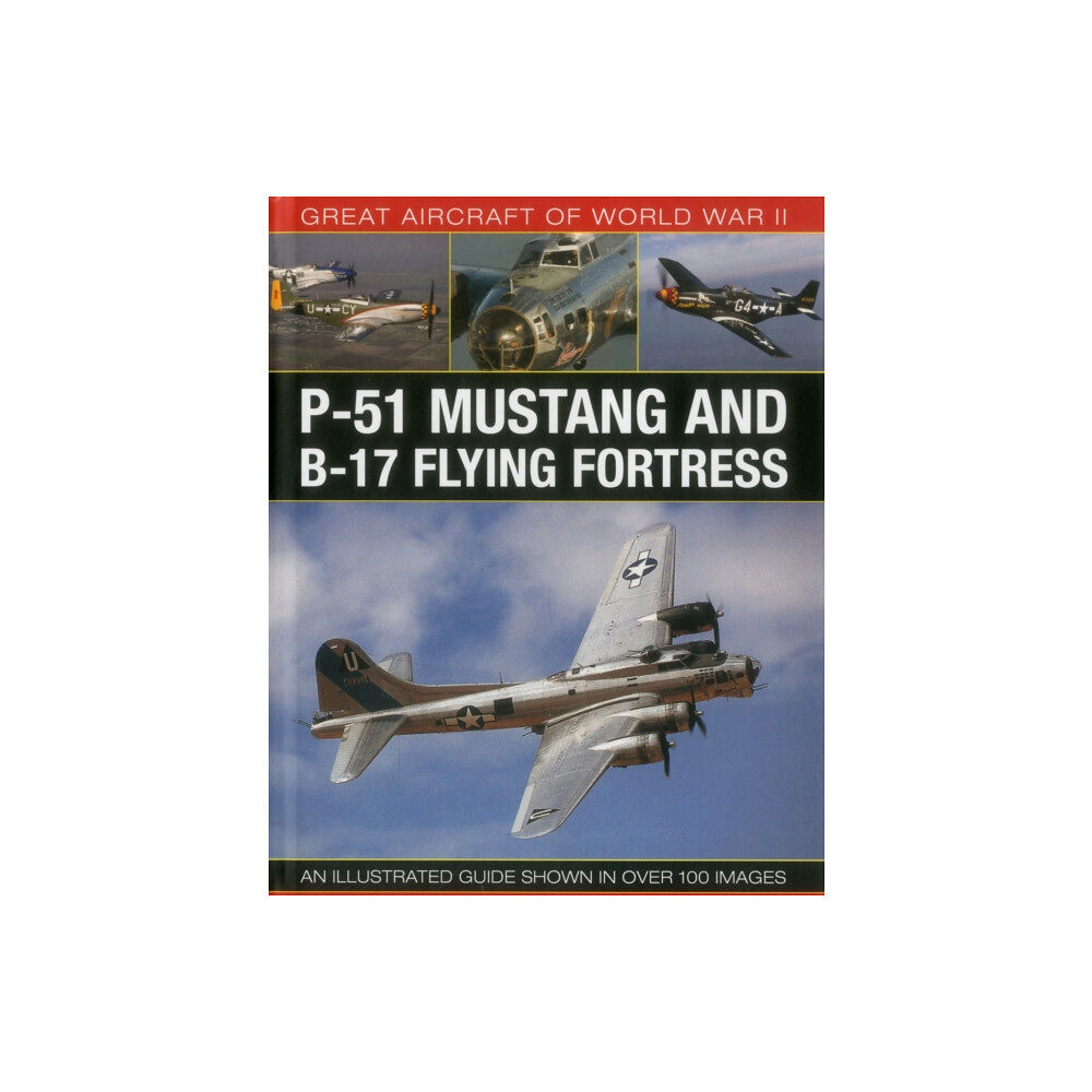 Anness publishing Great Aircraft of World War Ii: P-51 Mustang and B-17 Flying Fortress (inbunden, eng)