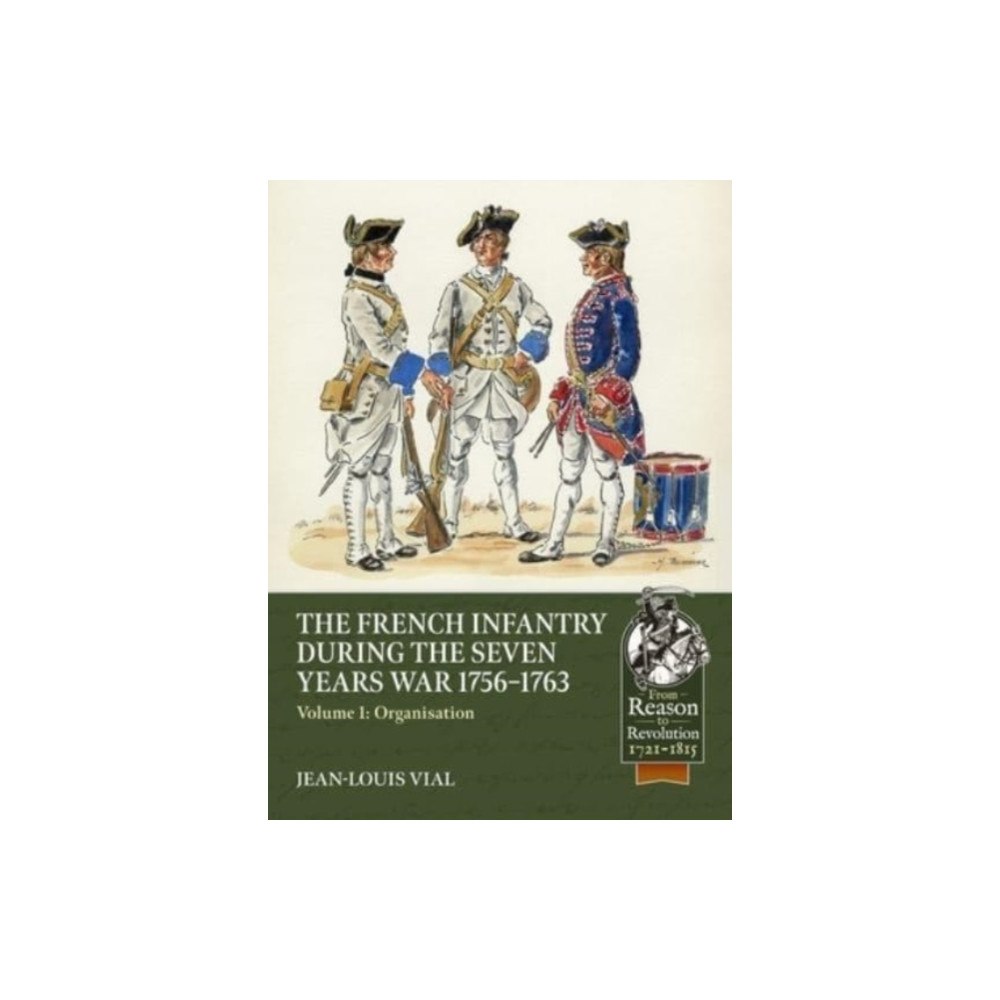 Helion & Company French Infantry During the Seven Years War 1756-1763 (häftad, eng)