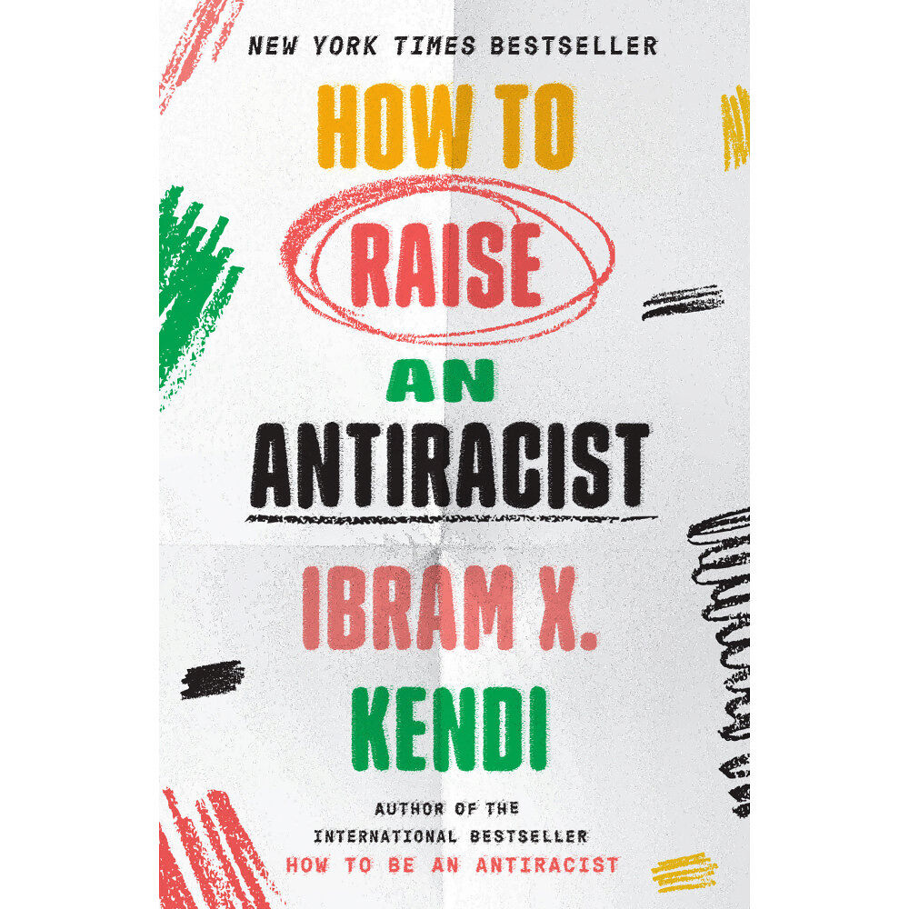 Ibram X. Kendi How to Raise an Antiracist (häftad, eng)