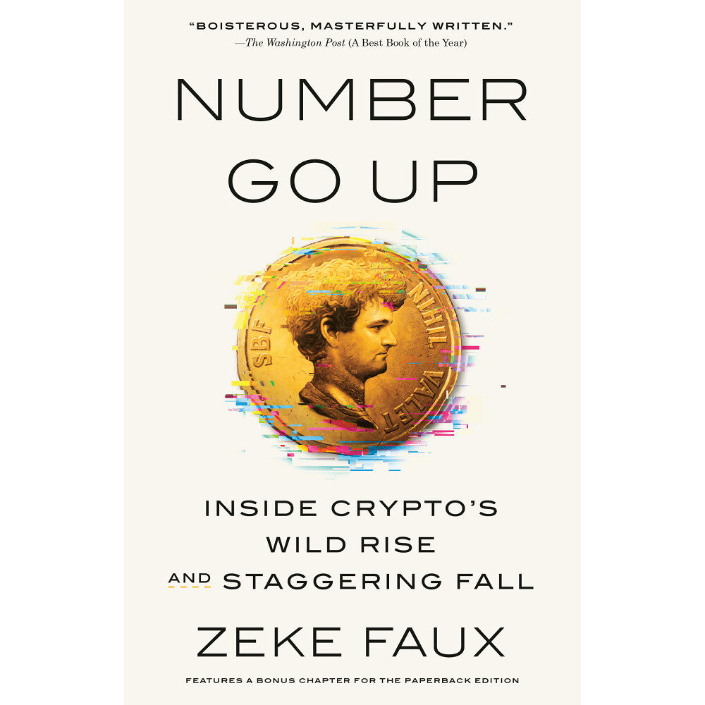 Zeke Faux Number Go Up: Inside Crypto's Wild Rise and Staggering Fall (häftad, eng)