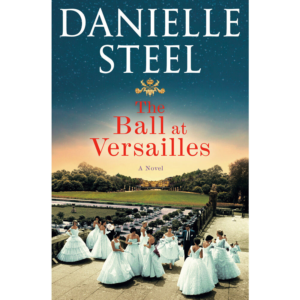 Danielle Steel The Ball at Versailles: A Novel (inbunden, eng)