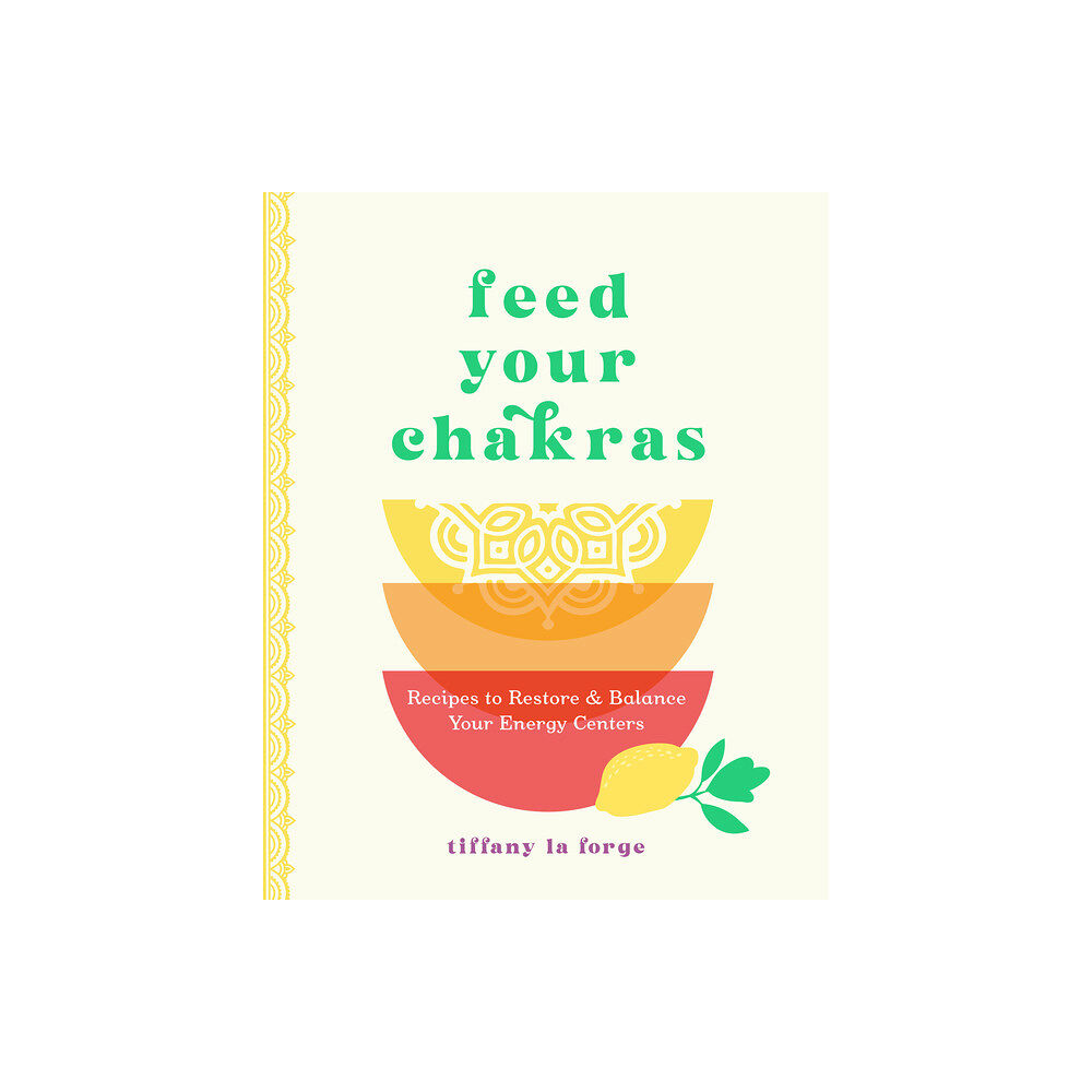 Quarto Publishing Group UK Feed Your Chakras (inbunden, eng)