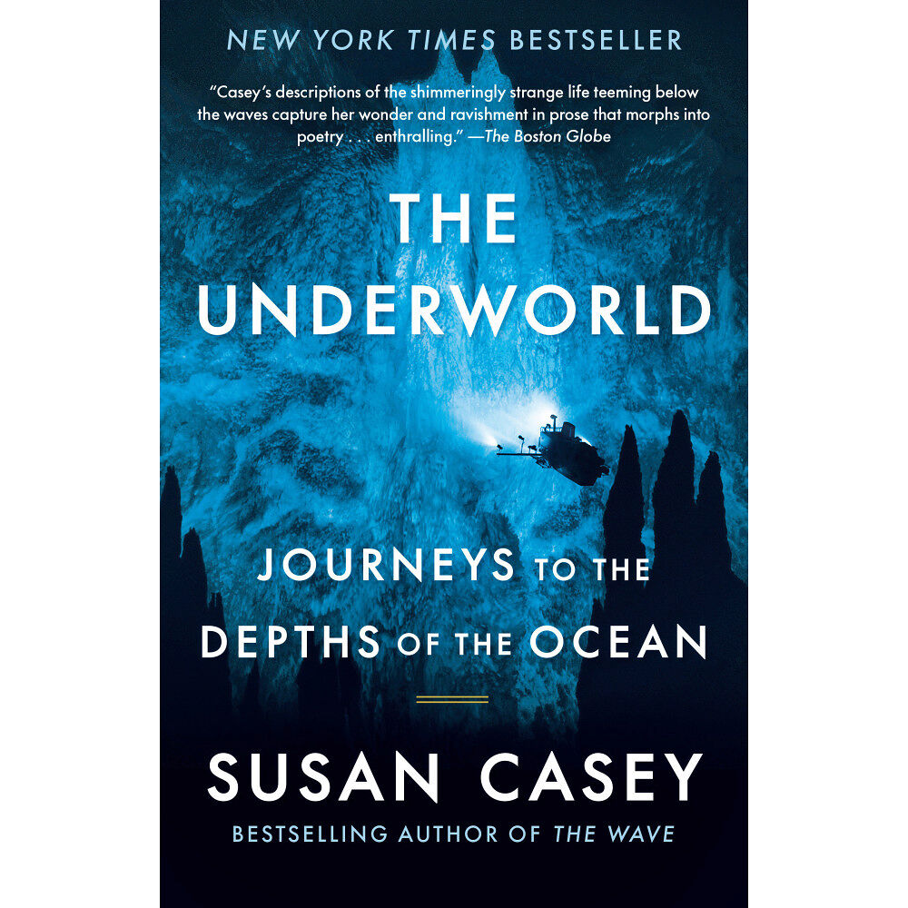 Susan Casey The Underworld: Journeys to the Depths of the Ocean (häftad, eng)