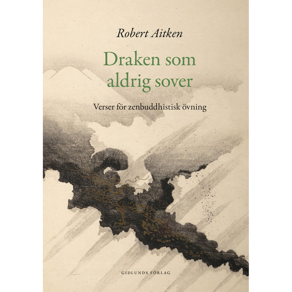 Robert Aitken Draken som aldrig sover : verser för zenbuddhistisk utövning (häftad)