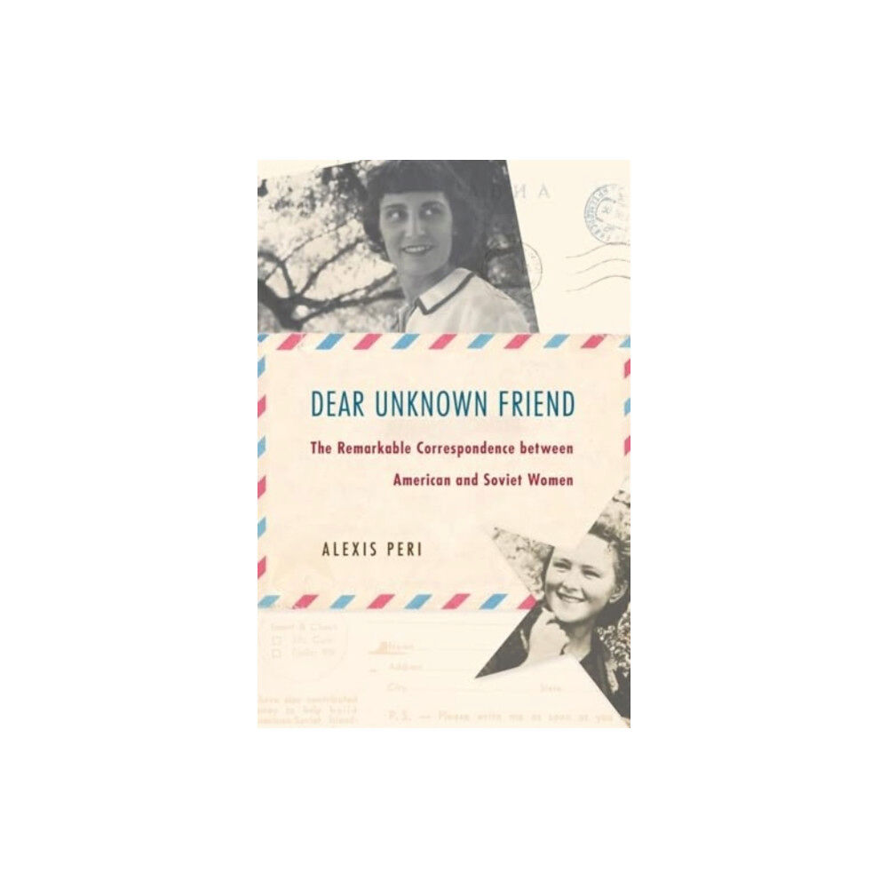 Harvard university press Dear Unknown Friend (inbunden, eng)