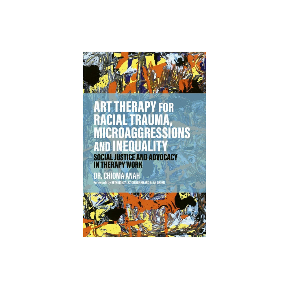 Jessica kingsley publishers Art Therapy for Racial Trauma, Microaggressions and Inequality (häftad, eng)