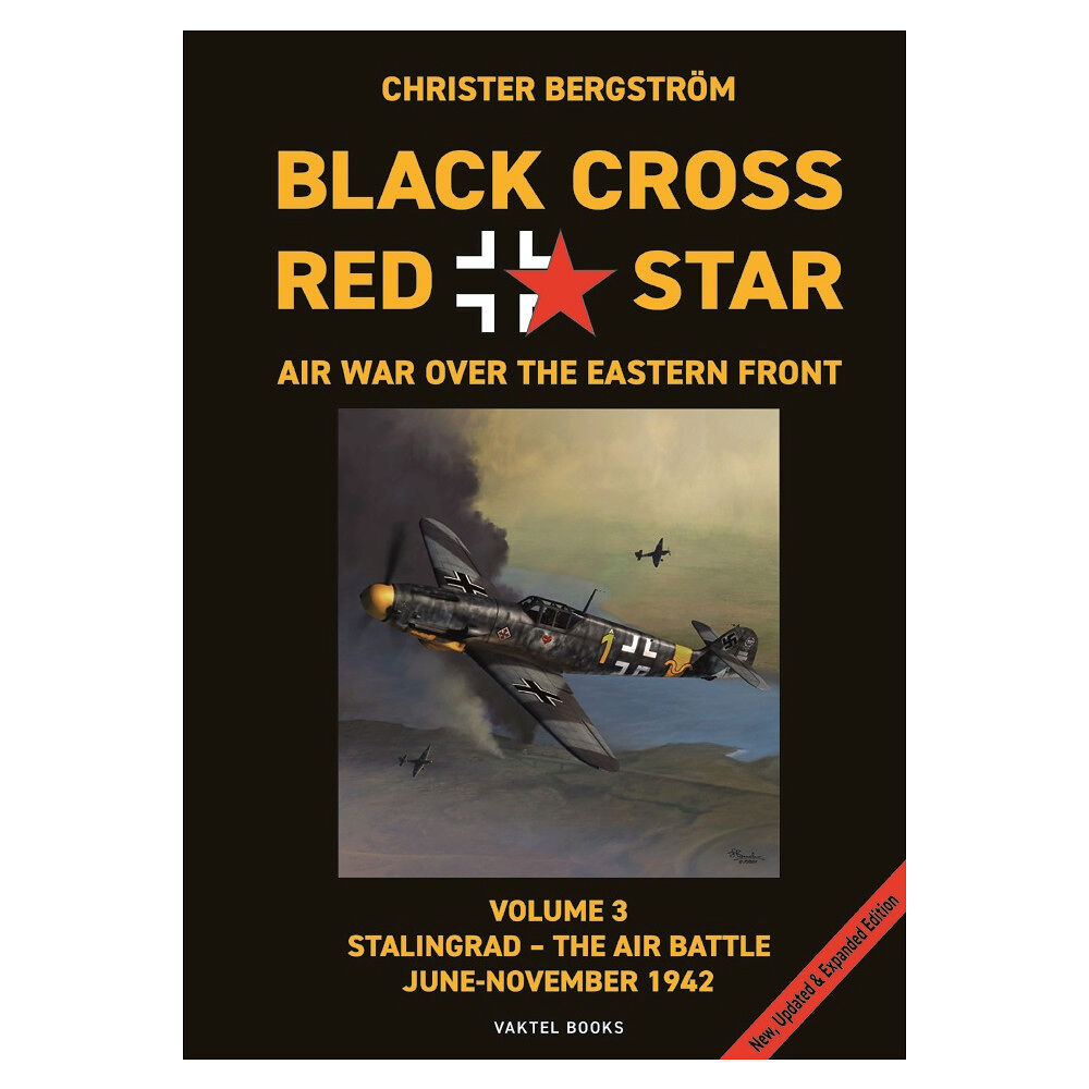 Christer Bergström Black cross / red star : air war over the Eastern front. Volume 3. Stalingrad - The air battle. June-November 1942 (inbu...