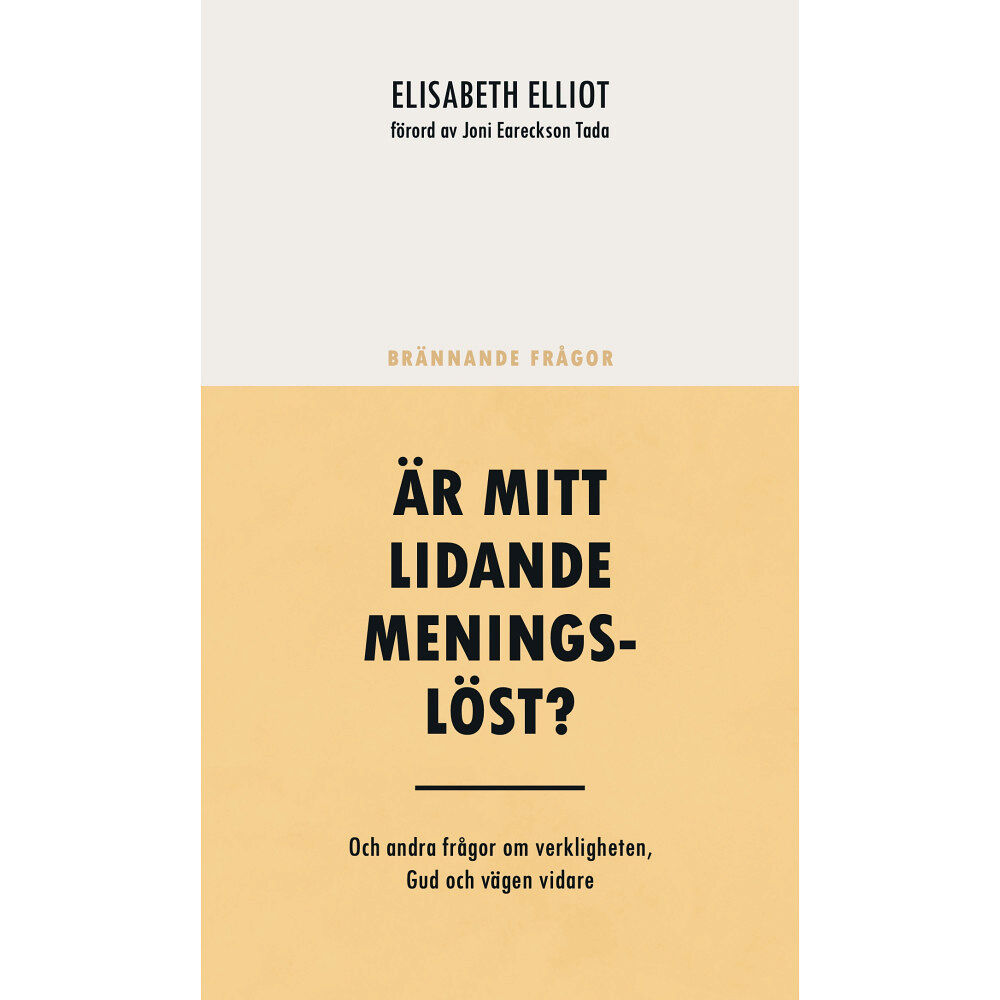 Elisabeth Elliot Är mitt lidande meningslöst? : och andra frågor om verkligheten, Gud och vägen vidare (häftad)