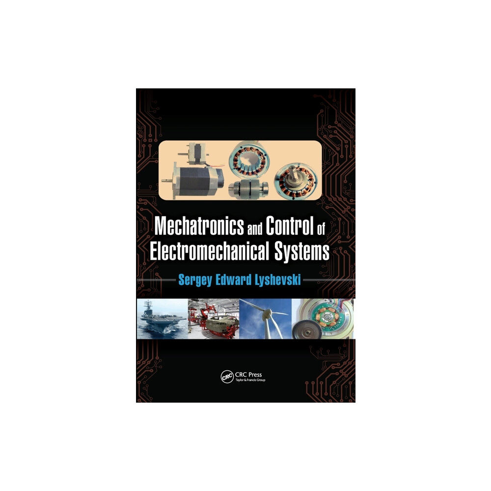 Taylor & francis ltd Mechatronics and Control of Electromechanical Systems (häftad, eng)
