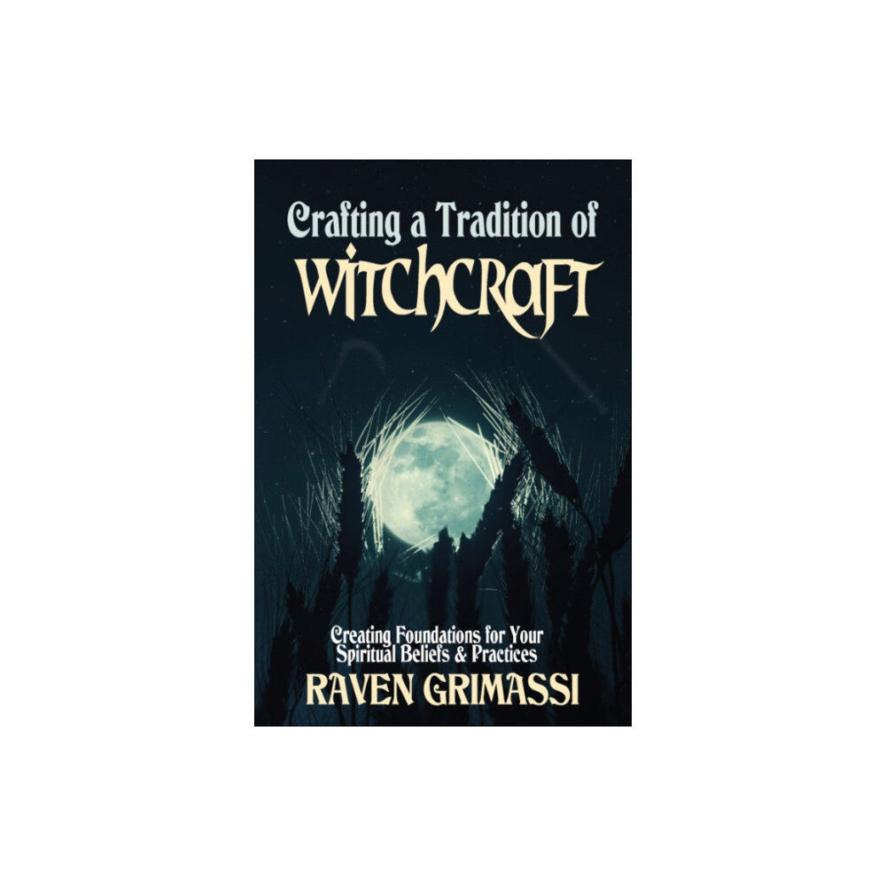 Crossed Crow Books Crafting a Tradition of Witchcraft (häftad, eng)