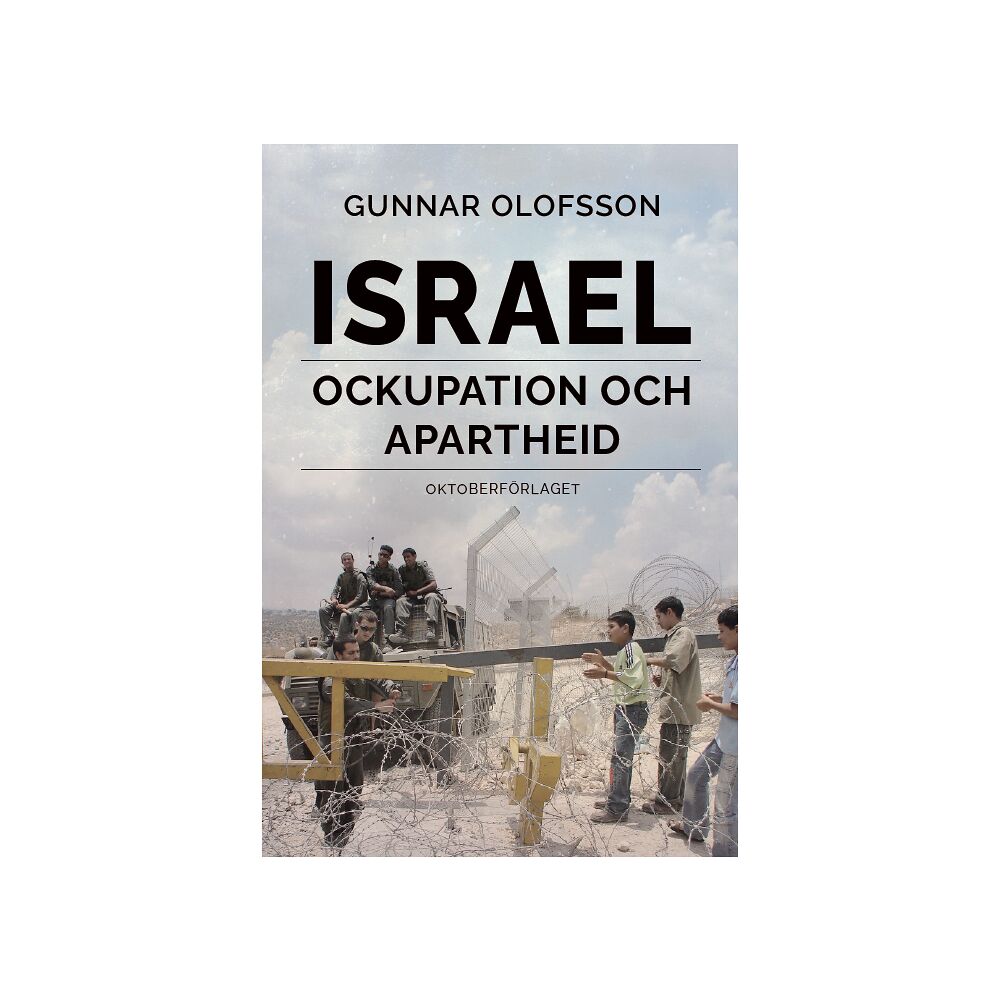 Gunnar Olofsson Israel : ockupation och apartheid (häftad)