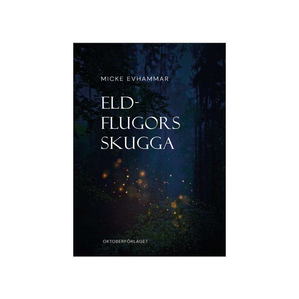 Micke Evhammar Eldflugors skugga (häftad)