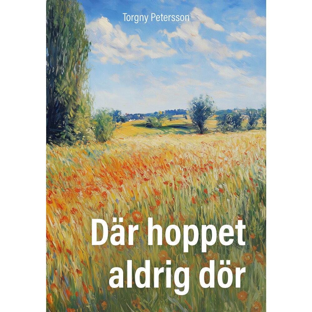 Torgny Petersson Där hoppet aldrig dör (häftad)