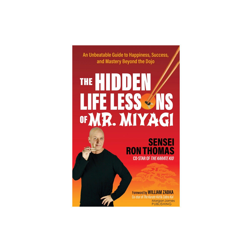 Morgan James Publishing llc The Hidden Life Lessons of Mr. Miyagi (häftad, eng)