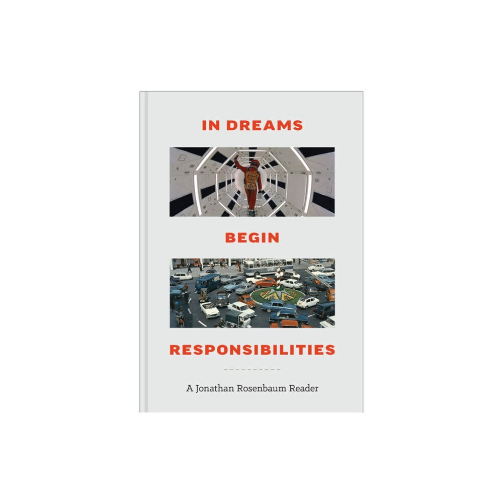 Hat & Beard In Dreams Begin Responsibilities: A Jonathan Rosenbaum Reader (inbunden, eng)