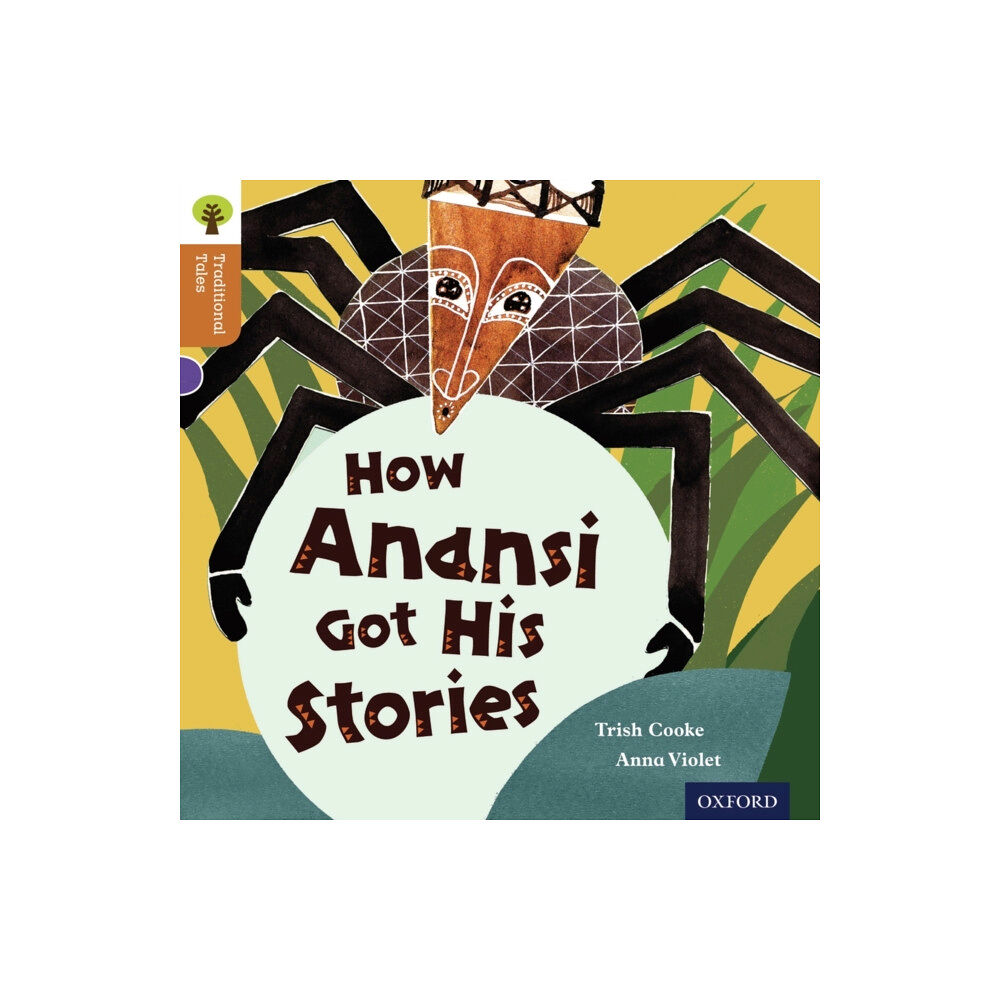 Oxford University Press Oxford Reading Tree Traditional Tales: Level 8: How Anansi Got His Stories (häftad, eng)