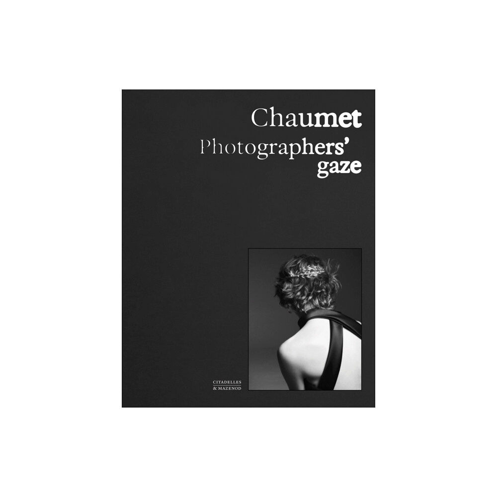 Citadelles & Mazenod Chaumet. Photographers' gaze (inbunden, eng)