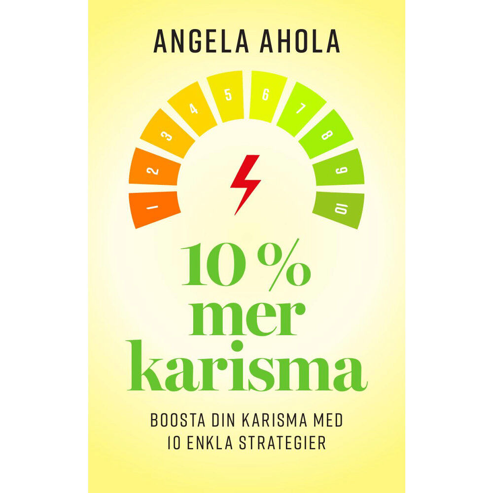 Angela Ahola 10% Mer Karisma : Boosta din karisma med 10 enkla strategier (bok, danskt band)