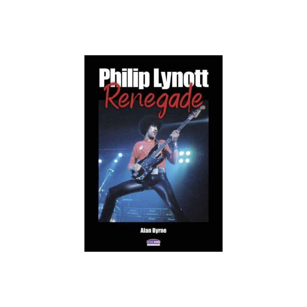 Sonicbond Publishing Philip Lynott Renegade (häftad, eng)