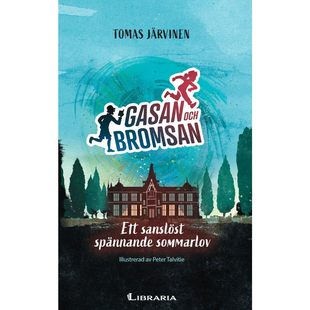 Tomas Järvinen Gasan och Bromsan : ett sanslöst spännande sommarlov (inbunden)