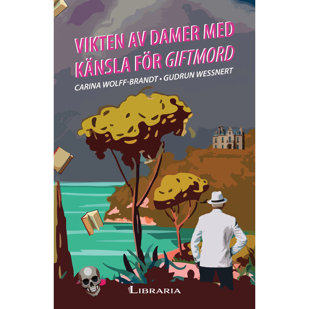 Carina Wolff-Brandt Vikten av damer med känsla för giftmord (bok, danskt band)