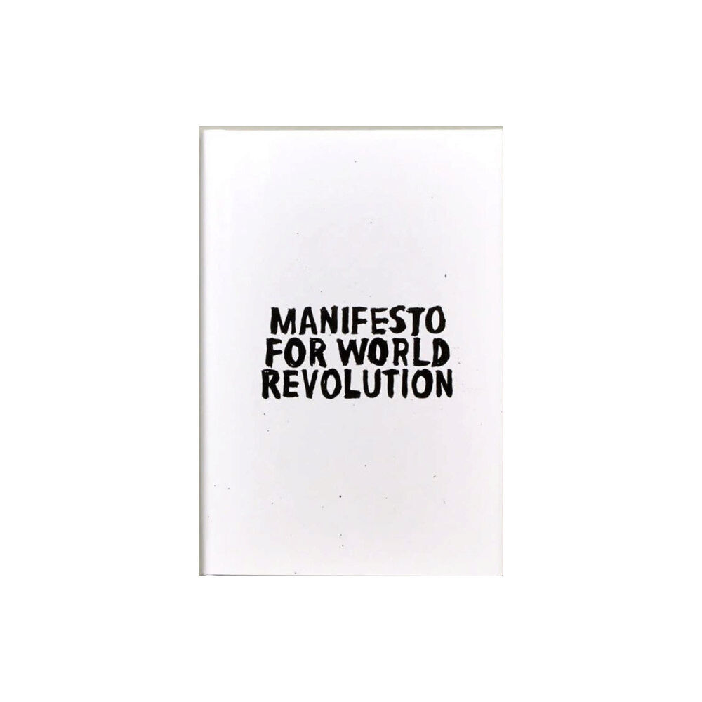Adbusters Media Foundation Manifesto for World Revolution (inbunden, eng)
