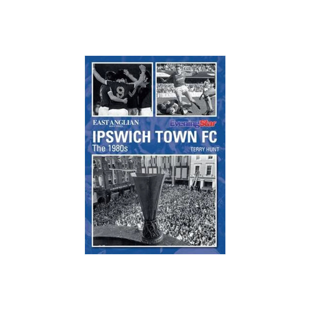 DB Publishing Ipswich Town Football Club: The 1980s (häftad, eng)