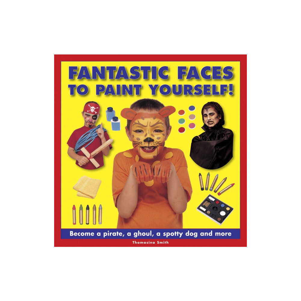 Anness publishing Fantastic Faces to Paint Yourself! (inbunden, eng)