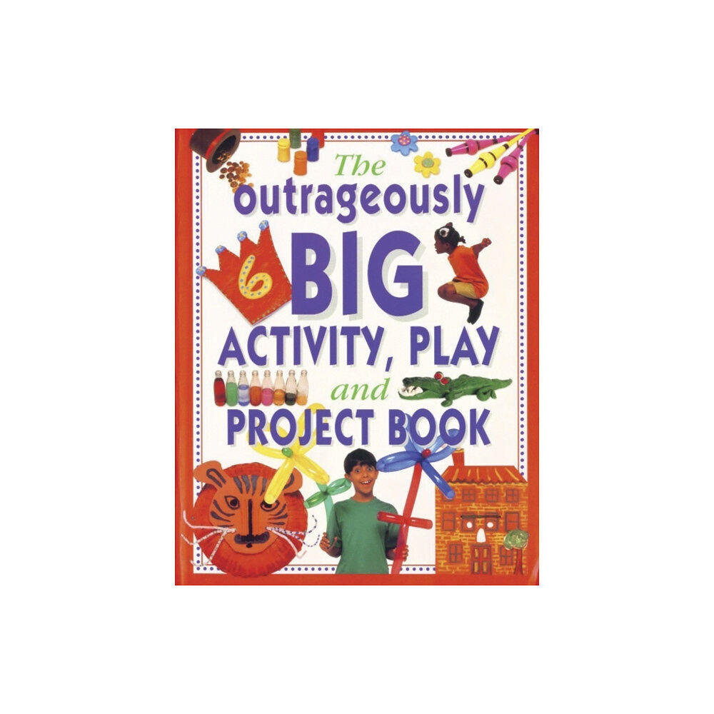 Anness publishing Outrageously Big Activity, Play and Project Book (häftad, eng)