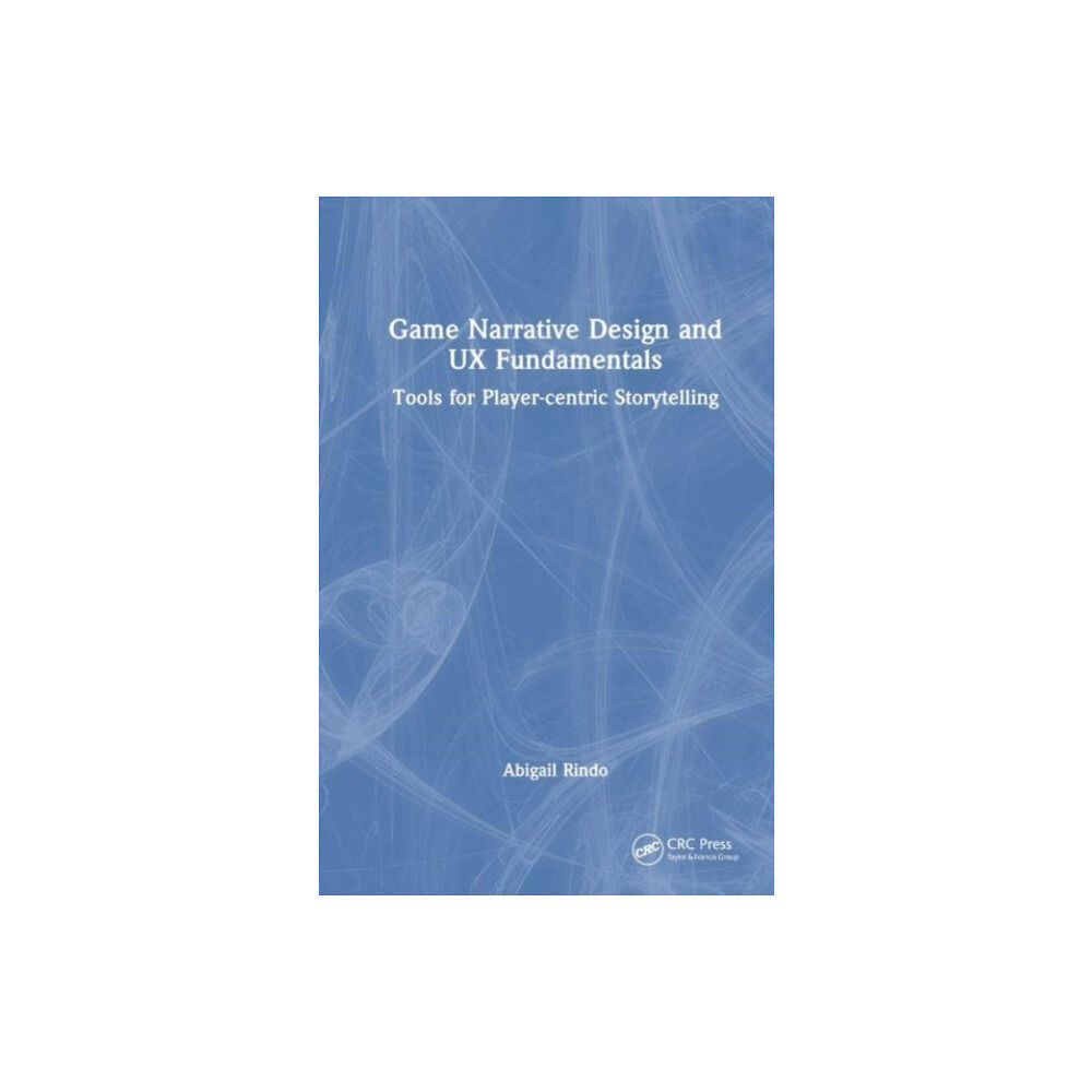Taylor & francis ltd Game Narrative Design and UX Fundamentals (häftad, eng)