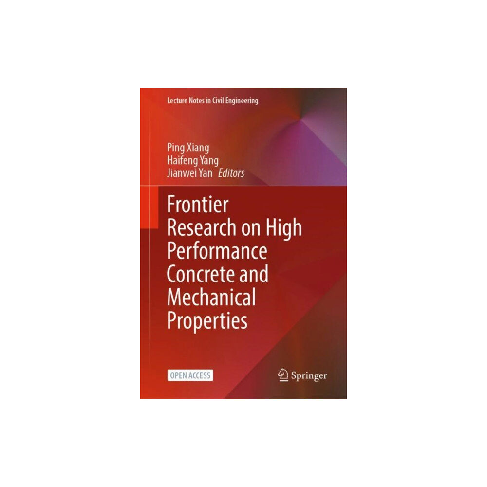 Springer Verlag, Singapore Frontier Research on High Performance Concrete and Mechanical Properties (inbunden, eng)