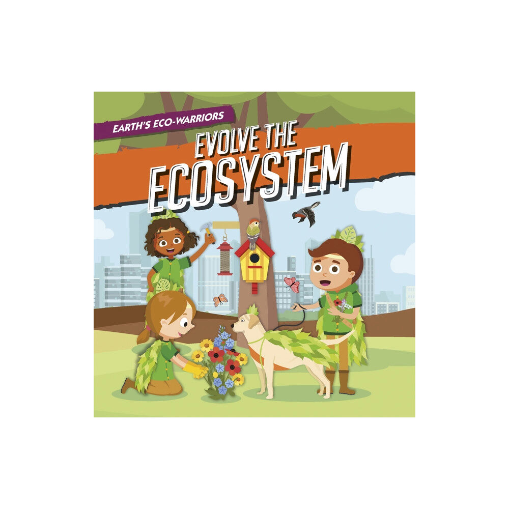 North Star Editions Earth's Eco-Warriors Evolve the Ecosystem (häftad, eng)