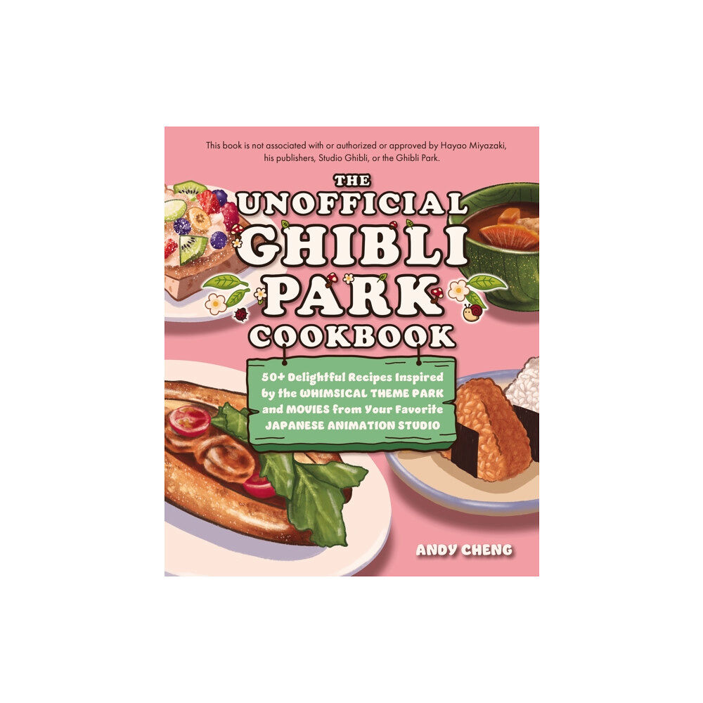 Ulysses Press The Unofficial Ghibli Park Cookbook (inbunden, eng)