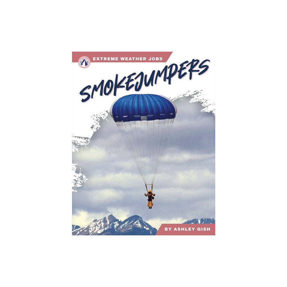 North Star Editions Smokejumpers (inbunden, eng)